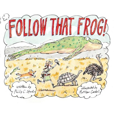 Follow That Frog! - by  Philip C Stead (Hardcover)