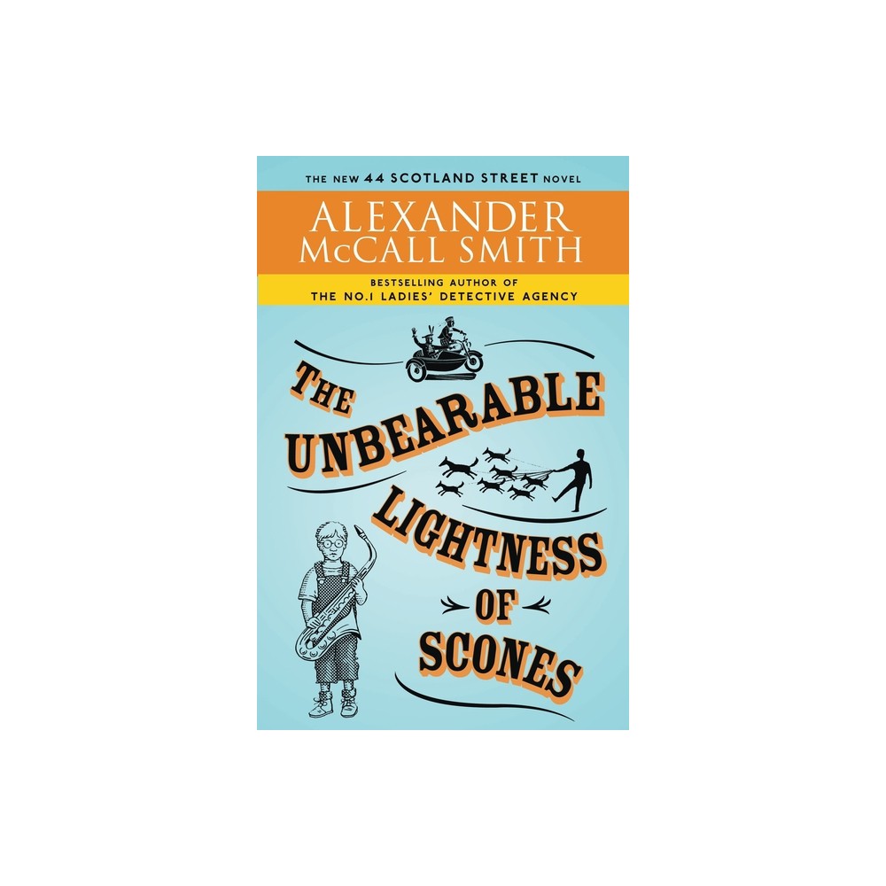 The Unbearable Lightness of Scones - (44 Scotland Street) by Alexander McCall Smith (Paperback)