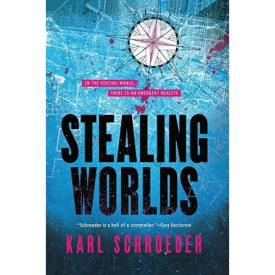 Stealing Worlds - by  Karl Schroeder (Paperback)