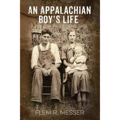 An Appalachian Boy's Life - by  Flem R Messer (Paperback)