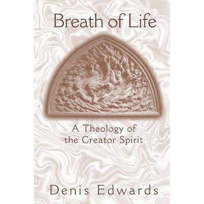 Breath of Life - by  Denis Edwards (Paperback)