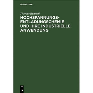 Hochspannungsentladungschemie Und Ihre Industrielle Anwendung - by  Theodor Rummel (Hardcover) - 1 of 1