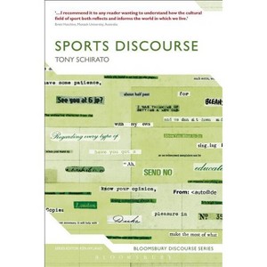 Sports Discourse - (Bloomsbury Discourse) by  Tony Schirato (Paperback) - 1 of 1
