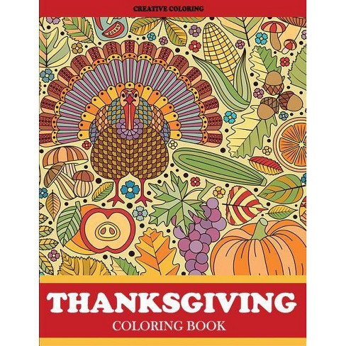 Thanksgiving Coloring Book Thanksgiving Books By Creative Coloring Adult Coloring Books Paperback Target