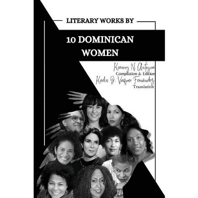 Literary Works by 10 Dominican Women - (Paperback)