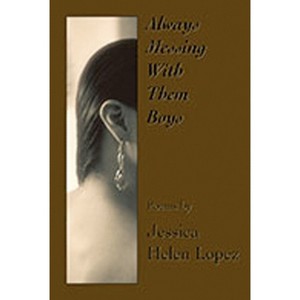 Always Messing with Them Boys - by  Jessica Helen Lopez (Paperback) - 1 of 1