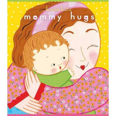 Mommy Hugs by Karen Katz (Board Book)