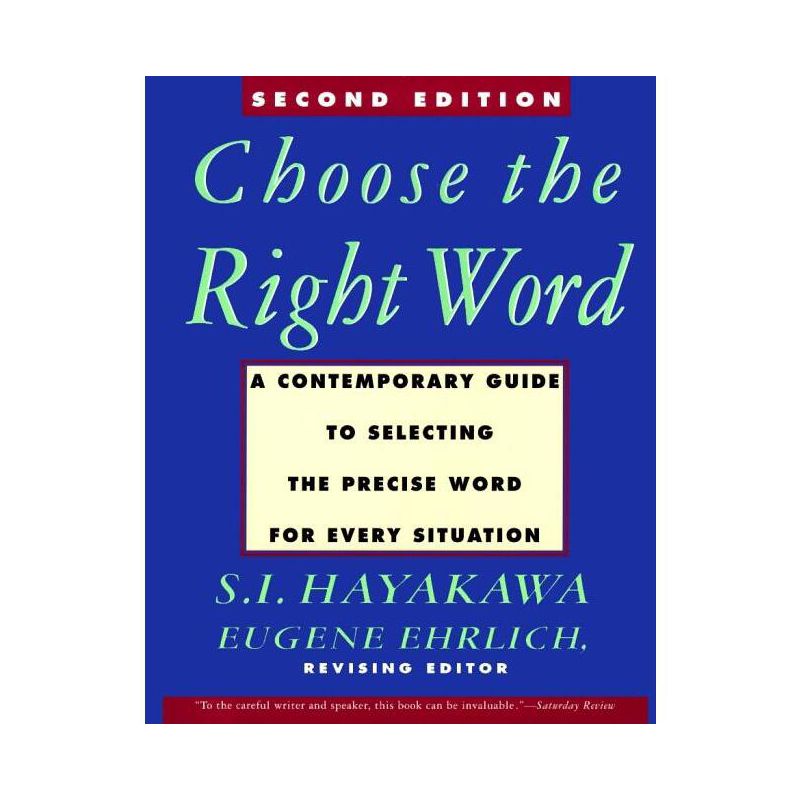 Choose the Right Word - 2nd Edition by  S I Hayakawa (Paperback), 1 of 2