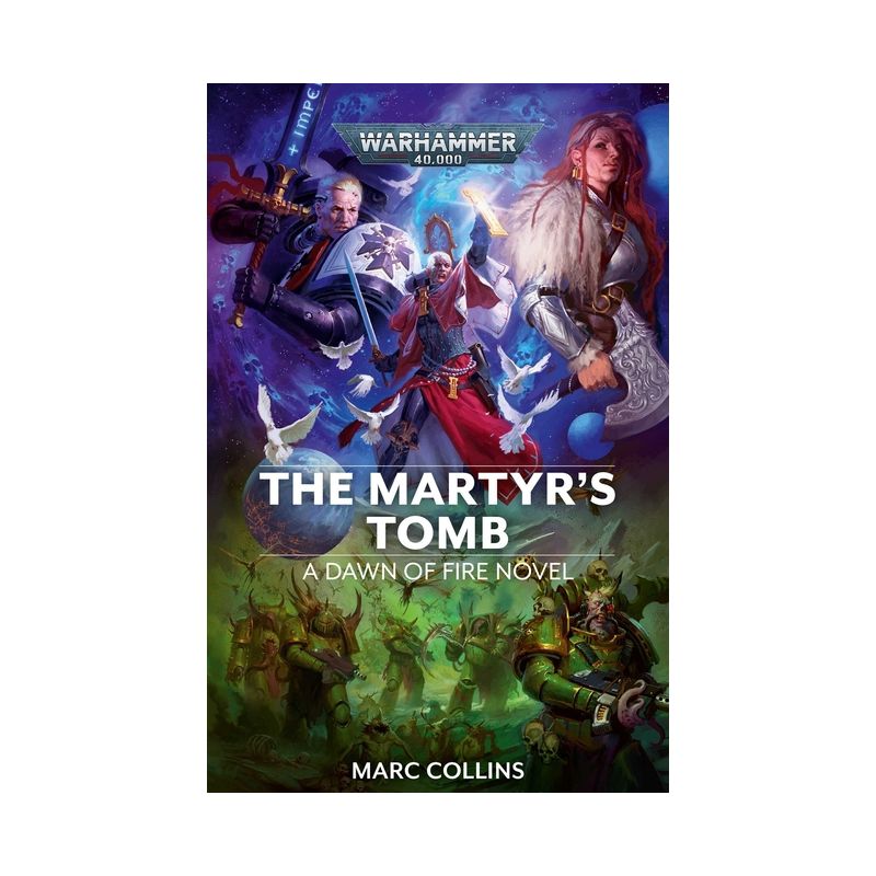 The Martyr's Tomb - (Warhammer 40,000: Dawn of Fire) by  Marc Collins (Paperback), 1 of 2