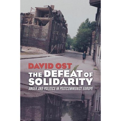 The Defeat of Solidarity - by  David Ost (Paperback)