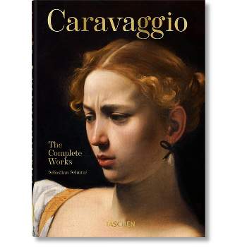 Caravaggio. the Complete Works. 40th Ed. - (40th Edition) by  Sebastian Schütze (Hardcover)