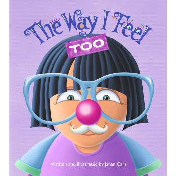The Way I Feel Too - by  Janan Cain (Hardcover)