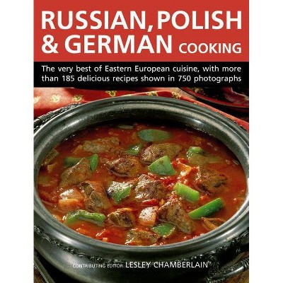  Russian, Polish & German Cooking - by  Lesley Chamberlain (Hardcover) 