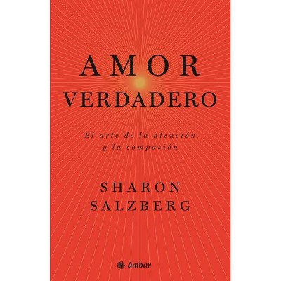 Amor Verdadero - by  Sharon Salzberg (Paperback)