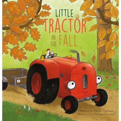 Little Tractor in the Fall - by  Natalie Quintart (Hardcover)