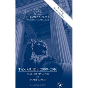 St. James's Place Wealth Management Tax Guide 2009-2010 - by  W Sinclair & E Lipkin (Hardcover) - 1 of 1