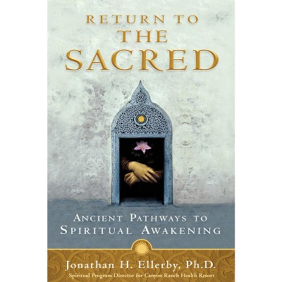 Return to The Sacred - by  Jonathan H Ellerby (Paperback)