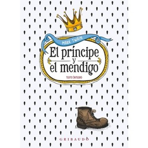 Principe Y El Mendigo, El - by  Mark Twain (Hardcover) - 1 of 1