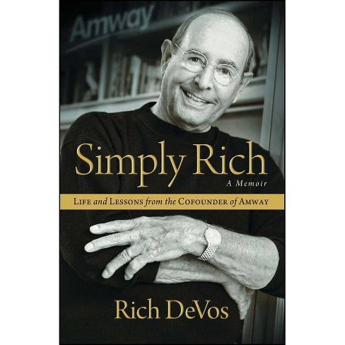 Simply Rich Life And Lessons From The Cofounder Of Amway By Rich Devos Paperback Target