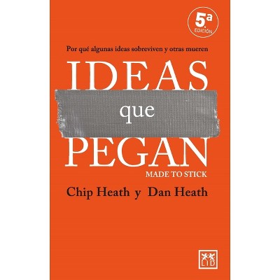 Ideas Que Pegan - by  Chip Heath (Paperback)