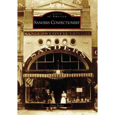 Sanders Confectionary (Paperback) - by Greg Tasker