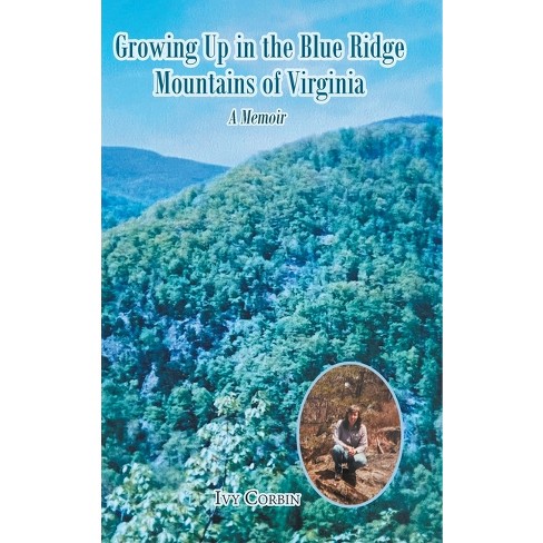 Growing Up in the Blue Ridge Mountains of Virginia - by Ivy Corbin - image 1 of 1