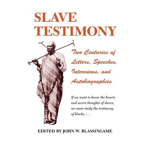 Slave Testimony - Annotated By John W Blassingame (paperback) : Target