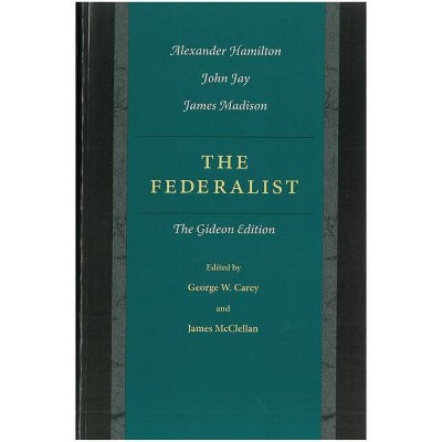  The Federalist - by  Alexander Hamilton & John Jay (Hardcover) 