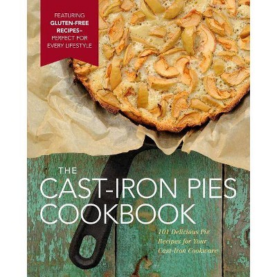 The Cast Iron Pies Cookbook - by  Dominique De Vito (Hardcover)