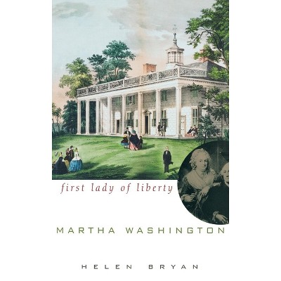 Martha Washington - by  Helen Bryan (Hardcover)