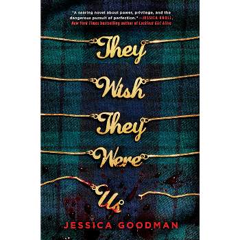 They Wish They Were Us - by Jessica Goodman
