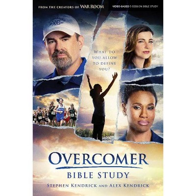 Overcomer - Bible Study Book - by  Alex Kendrick & Stephen Kendrick (Paperback)