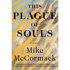 This Plague of Souls - by  Mike McCormack (Paperback) - 1 of 1