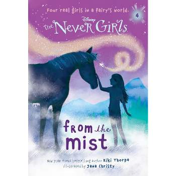 Never Girls #4: From the Mist (Disney: The Never Girls) - by  Kiki Thorpe (Paperback)