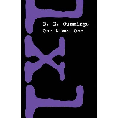 1 X 1 [One Times One] - by  E E Cummings & Ee Cummings (Paperback)