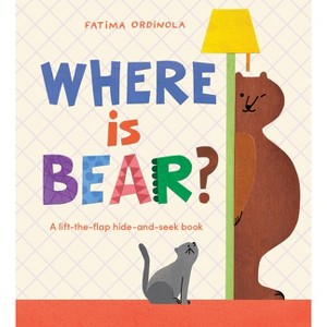 Where Is Bear? - by  Fátima Ordinola (Board Book) - 1 of 1