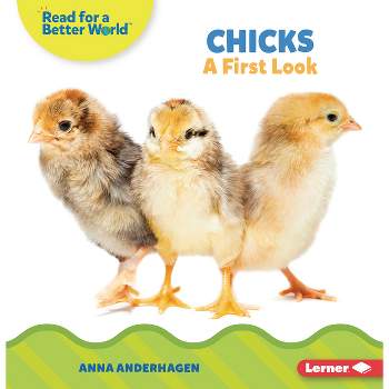 Chicks - (Read about Baby Animals (Read for a Better World (Tm))) by  Anna Anderhagen (Paperback)