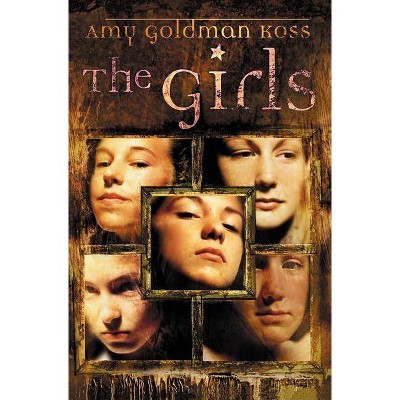 The Girls - by  Amy Goldman Koss (Paperback)