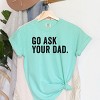 Simply Sage Market Go Ask Your Dad Garment Dyed Tee - 3 of 4