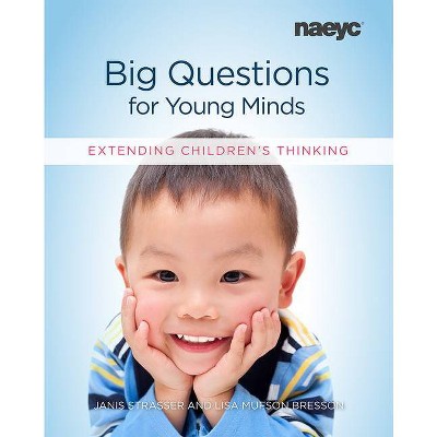 Big Questions for Young Minds - by  Janis Strasser & Lisa Mufson Bresson (Paperback)