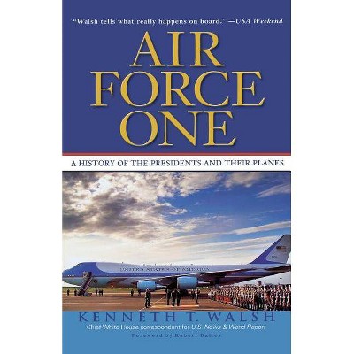 Air Force One - by  Kenneth Walsh (Paperback)