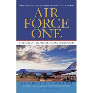 Air Force One - by  Kenneth T Walsh (Paperback) - 1 of 1
