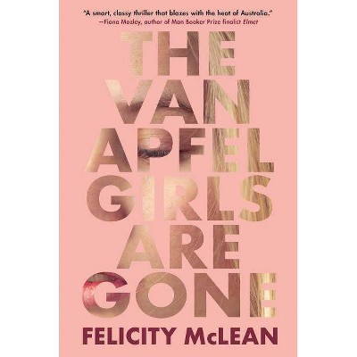 The Van Apfel Girls Are Gone - by  Felicity McLean (Paperback)