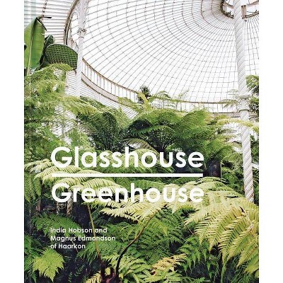 Glasshouse Greenhouse - by  Magnus Edmondson (Hardcover)