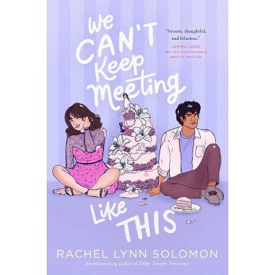 We Can't Keep Meeting Like This - by  Rachel Lynn Solomon (Hardcover)