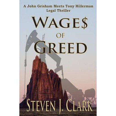 Wages of Greed - (Danny Whitehorse/Jason Stevens) by  Steven J Clark (Paperback)