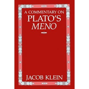 A Commentary on Plato's Meno - by  Jacob Klein (Paperback) - 1 of 1
