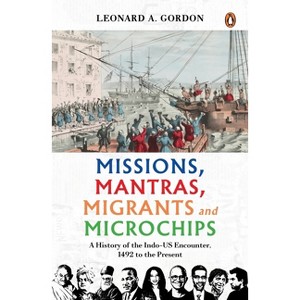 Missions, Mantras, Migrants and Microchips - by  Leonard a Gordon (Hardcover) - 1 of 1