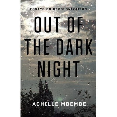 Out of the Dark Night - by  Achille Mbembe (Hardcover)