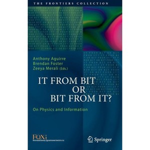 It from Bit or Bit from It? - (Frontiers Collection) by  Anthony Aguirre & Brendan Foster & Zeeya Merali (Hardcover) - 1 of 1
